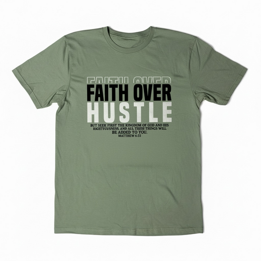 Faith Over Hustle| T-shirt